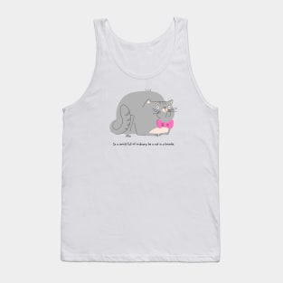 In a world full of ordinary, be a cat in a bowtie Tank Top